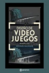 DISEÑO DE VIDEOJUEGOS DE AMATEUR A PRO | 9788434213975 | Portada