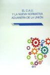 El C.A.U. y la nueva normativa aduanera de la Unión | 9788416706501 | Portada