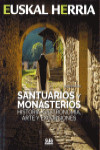 SANTUARIOS Y MONASTERIOS. HISTORIA, GASTRONOMIA, ARTE Y EXCURSIONES | 9788482166551 | Portada