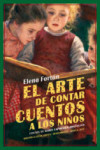 EL ARTE DE CONTAR CUENTOS A LOS NIÑOS | 9788416981328 | Portada