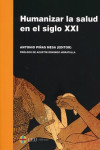 HUMANIZAR LA SALUD EN EL SIGLO XXI | 9788416477807 | Portada