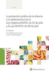 LA PROTECCIÓN JURÍDICA DE LA INFANCIA Y LA ADOLESCENCIA TRAS LA LEY ORGÁNICA 8/2015, DE 22 DE JULIO Y LA LEY 26/2015, DE 28 DE JULIO | 9788490206690 | Portada