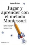 JUGAR Y APRENDER CON EL METODO MONTESSORI | 9788449333781 | Portada