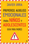 PRIMEROS AUXILIOS EMOCIONALES PARA NIÑOS Y ADOLESCENTES: GUIA PARA PADRES | 9788490608760 | Portada