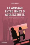 LA AMISTAD ENTRE NIÑOS O ADOLESCENTES | 9788427722316 | Portada