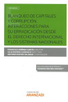 BLANQUEO DE CAPITALES Y CORRUPCIÓN. INTERACIONES PARA SU ERRADICACIÓN DESDE EL DERECHO INTERNACIONAL Y LOS SISTEMAS NACIONALES | 9788491776413 | Portada