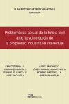 Problemática actual de la tutela civil ante la vulneración de la propiedad industrial e intelectual | 9788491481188 | Portada