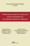 Problemática actual de la tutela civil ante la vulneración de la propiedad industrial e intelectual | 9788491481188 | Portada