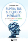 SUPERA TUS BLOQUEOS MENTALES: EL METODO EMDR PARA LIBERARSE DE LOS TRAUMAS | 9788497359061 | Portada