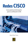 Redes CISCO. Curso práctico de formación para la certificación CCNA | 9788494717031 | Portada