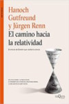 EL CAMINO HACIA LA RELATIVIDAD | 9788490664346 | Portada