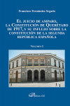 El juicio de amparo, la Constitución de Querétaro de 1917, y su influjo sobre la constitución de la segunda república española. Volumen I | 9788491484288 | Portada