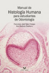 MANUAL DE HISTOLOGÍA HUMANA PARA ESTUDIANTES DE ODONTOLOGÍA | 9788490827390 | Portada