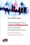 INDIVIDUALIZACIÓN DE LA RESPONSABILIDAD PENAL POR LA ACTIVIDAD EMPRESARIAL EN EE.UU. ¿UN MODELO PARA EL DERECHO PENAL ESPAÑOL? | 9788494792960 | Portada