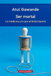Ser Mortal: La Medicina y lo que al Final Importa | 9788416734795 | Portada