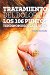 Tratamiento del Dolor en los 106 Puntos Tendinomusculares | 9788499106823 | Portada