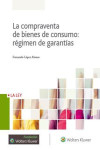 LA COMPRAVENTA DE BIENES DE CONSUMO: RÉGIMEN DE GARANTÍAS | 9788490206874 | Portada