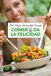 COMER SI DA LA FELICIDAD | 9788490569191 | Portada