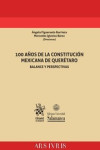 100 AÑOS DE LA CONSTITUCIÓN MEXICANA DE QUERÉTARO. BALANCE Y PERSPECTIVAS | 9788491695684 | Portada