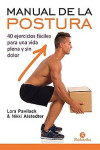 Manual de la Postura. 40 Ejercicios Fáciles para una Vida Plena y sin Dolor | 9788499107134 | Portada