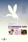La Leishmaniosis Canina. Una Visión Práctica | 9788487736889 | Portada