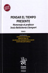 Pensar el Tiempo Presente. Homenaje al profesor Jesús Ballesteros Llompart 2 Tomos | 9788491692751 | Portada