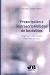 PRESCRIPCIÓN E IMPRESCRIPTIBILIDAD DE LOS DELITOS ORIGENES. FUNDAMENTOS. NATURALEJA JURÍDICA | 9788494818813 | Portada