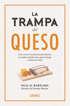 LA TRAMPA DEL QUESO. COMO VENCER UNA DESCONOCIDA ADICCION TE AYUDARA A PERDER PESO, GANAR ENERGÍA  MEJORAR LA SALUD | 9788416720231 | Portada