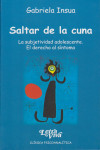 SALTAR DE LA CUNA. La subjetividad adolescente. El derecho al síntoma | 9789506497637 | Portada