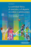 La Actividad Física, el Ejercicio y el Deporte en los Niños y Adolescentes | 9789588443720 | Portada