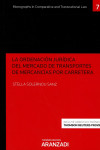 LA ORDENACIÓN JURÍDICA DEL MERCADO DE TRANSPORTES DE MERCANCÍAS POR CARRETERA | 9788491779377 | Portada