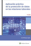 APLICACIÓN PRÁCTICA DE LA PROTECCIÓN DE DATOS EN LAS RELACIONES LABORALES | 9788499540368 | Portada