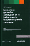 LAS NORMAS GENERALES ANTIELUSIÓN EN LA JURISPRUDENCIA TRIBUTARIA ESPAÑOLA Y EUROPEA | 9788491778974 | Portada