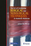 The Art of Combining Surgical and Nonsurgical Techniques in Aesthetic Medicine + Videos Online | 9781626236820 | Portada