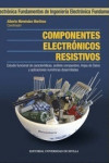 COMPONENTES ELECTRÓNICOS RESISTIVOS. ESTUDIOS FUNCIONAL DE CARACTERISTICAS | 9788447219162 | Portada