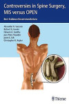 Controversies in Spine Surgery, MIS Versus OPEN. Best Evidence Recommendations | 9781604068818 | Portada