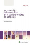 LA PROTECCIÓN DEL CONSUMIDOR EN EL TRANSPORTE AÉREO DE PASAJEROS | 9788490903025 | Portada