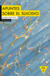 APUNTES SOBRE EL SUICIDIO | 9788494489624 | Portada