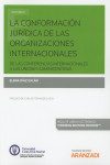 LA CONFORMACIÓN JURÍDICA DE LAS ORGANIZACIONES INTERNACIONALES DE LAS CONFERENCIAS INTERNACIONALES A LAS UNIONES ADMINISTRATIVAS | 9788491970910 | Portada