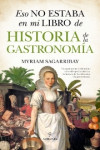 ESO NO ESTABA EN MI LIBRO DE HISTORIA DE LA GASTRONOMIA | 9788417044961 | Portada