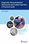 Diagnostic Musculoskeletal Ultrasound and Guided Injection. A Practical Guide | 9783132203815 | Portada