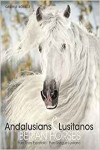 ANDALUSIANS & LUSITANOS. IBERIAN HORSES / PURA RAZA ESPAÑOLA | 9783741918339 | Portada