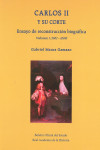 CARLOS II Y SU CORTE. ENSAYO DE RECONSTRUCCIÓN BIOGRÁFICA. VOL.I(1661-1669). (1669-1679) 2 tomos | 9788434024748 | Portada
