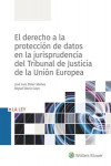 EL DERECHO A LA PROTECCIÓN DE DATOS EN LA JURISPRUDENCIA DEL TRIBUNAL DE JUSTICIA DE LA UNIÓN EUROPEA | 9788490207215 | Portada