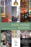 Diseño vintage moderno. Industrial, gráfico y de interiores | 9789463590730 | Portada