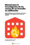 MANUAL PARA LA INVESTIGACION DE LAS CAUSAS DE UN INCENDIO EN EDIFICACION | 9788494855627 | Portada