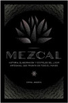 MEZCAL. Historia, elaboración y cócteles del licor artesanal que triunfa en todo el mundo | 9788448024253 | Portada