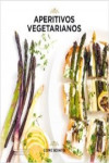 APERITIVOS VEGETARIANOS. Come Bonito | 9788416890507 | Portada