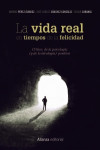 La vida real en tiempos de la felicidad | 9788491812081 | Portada