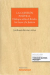 La cuestión política. Diálogos sobre el Estado, las Leyes y la Justicia | 9788491974178 | Portada